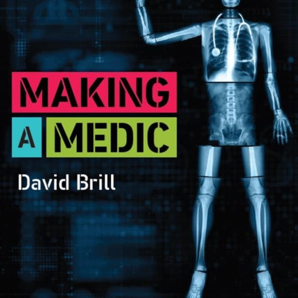 Making a Medic: The Ultimate Guide to Medical School