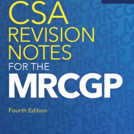 CSA Revision Notes for the MRCGP, fourth edition