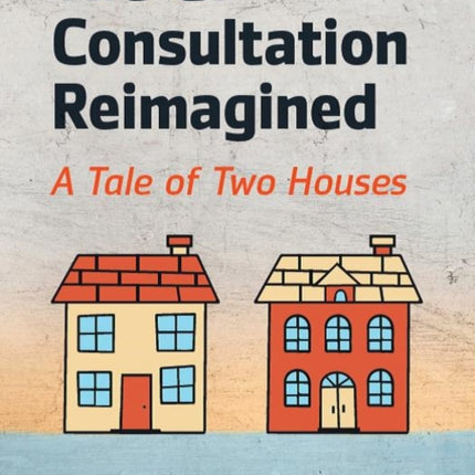 The GP Consultation Reimagined: A tale of two houses