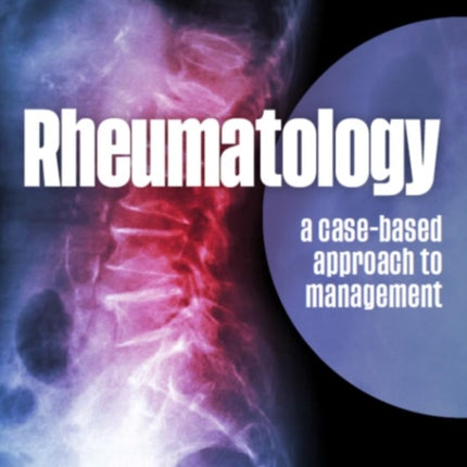 Rheumatology: A case-based approach to management