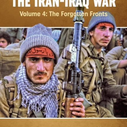 The Iran-Iraq War - Volume 4: Iraq'S Triumph