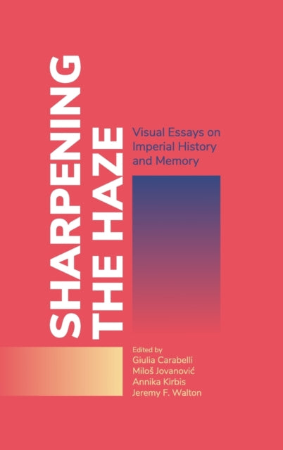Sharpening the Haze: Visual Essays on Imperial