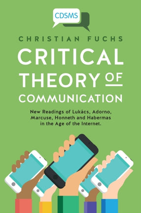 Critical Theory of Communication: New Readings of