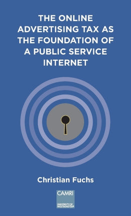 The Online Advertising Tax as the Foundation of a Public Service Internet: A CAMRI Extended Policy Report
