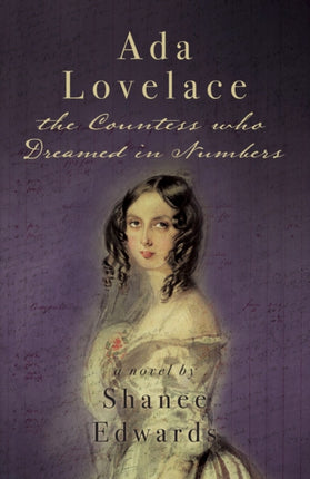 Ada Lovelace: the Countess who Dreamed in Numbers