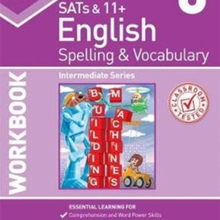 KS2 Spelling & Vocabulary Workbook 6: Intermediate Level