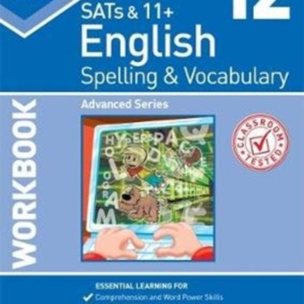 KS2 Spelling & Vocabulary Workbook 12: Advanced Level