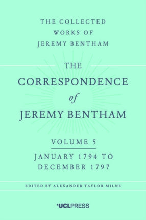 The Correspondence of Jeremy Bentham, Volume 5: