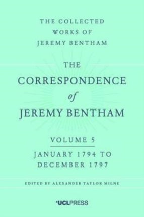 The Correspondence of Jeremy Bentham, Volume 5: January 1794 to December 1797