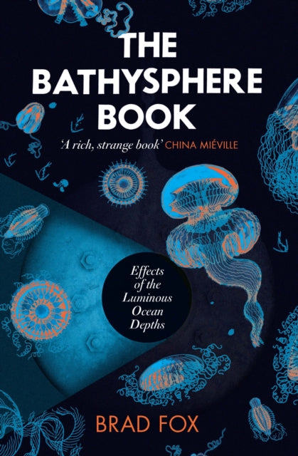 The Bathysphere Book: Effects of the Luminous Ocean Depths