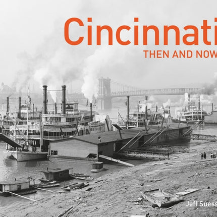 Cincinnati Then and Now® (Then and Now)