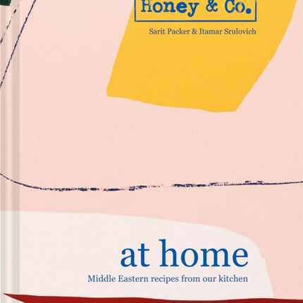 Honey & Co: At Home: Middle Eastern recipes from our kitchen