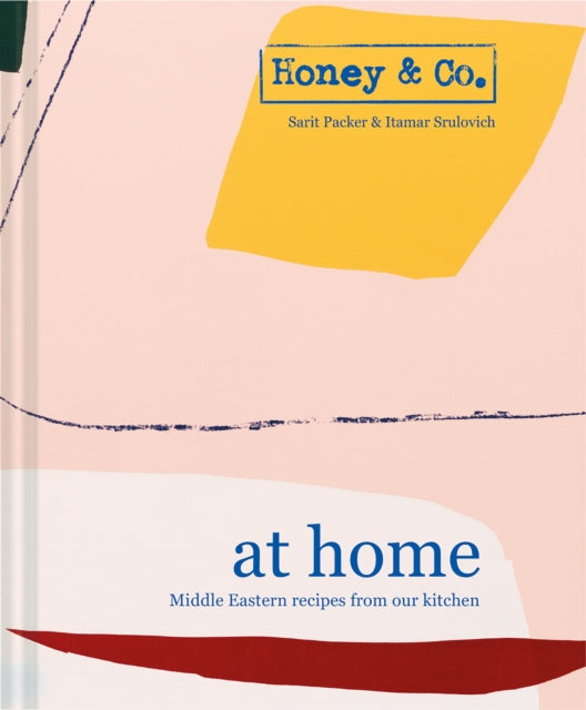 Honey & Co: At Home: Middle Eastern recipes from our kitchen