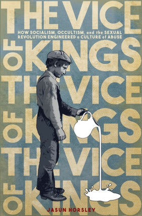 The Vice of Kings: How Fabianism, Occultism, and