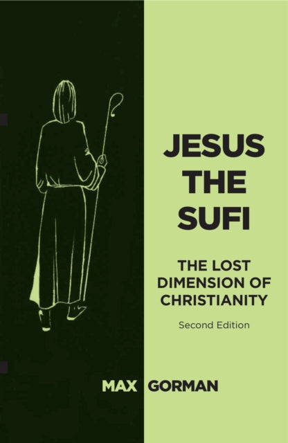 Jesus the Sufi: The Lost Dimension of