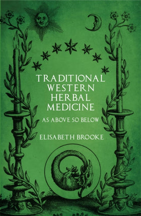 Traditional Western Herbal Medicine: As Above So