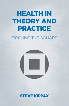 Health in Theory and Practice: Circling the