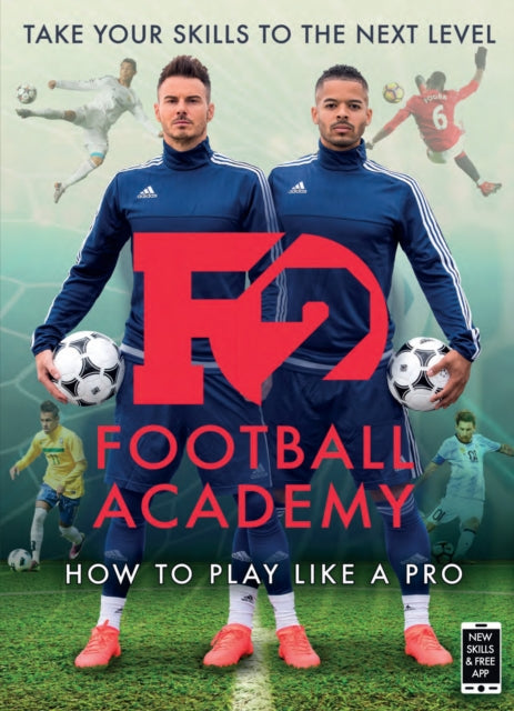 F2: Football Academy: Take Your Game to the Next Level (Skills Book 2)