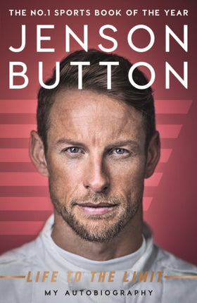 Jenson Button: Life to the Limit: My Autobiography