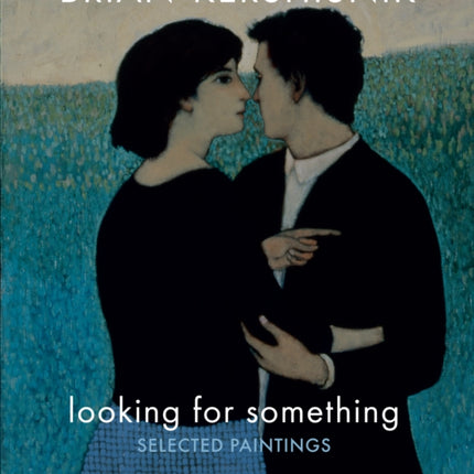 Looking for Something: Selected Paintings