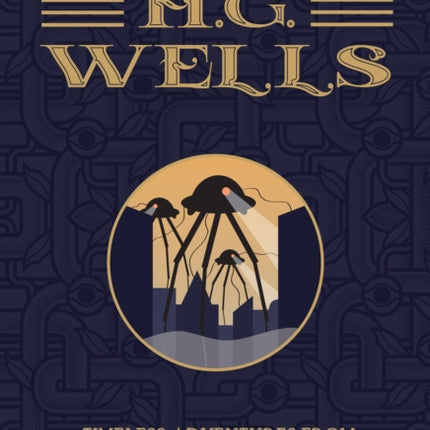 H.G. Wells - The Collection: Timeless Adventures from the Father of Science Fiction