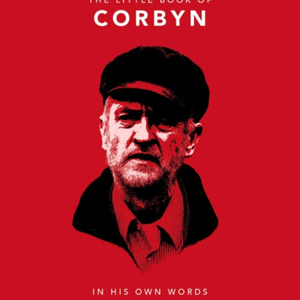 The Little Book of Corbyn: In His Own Words