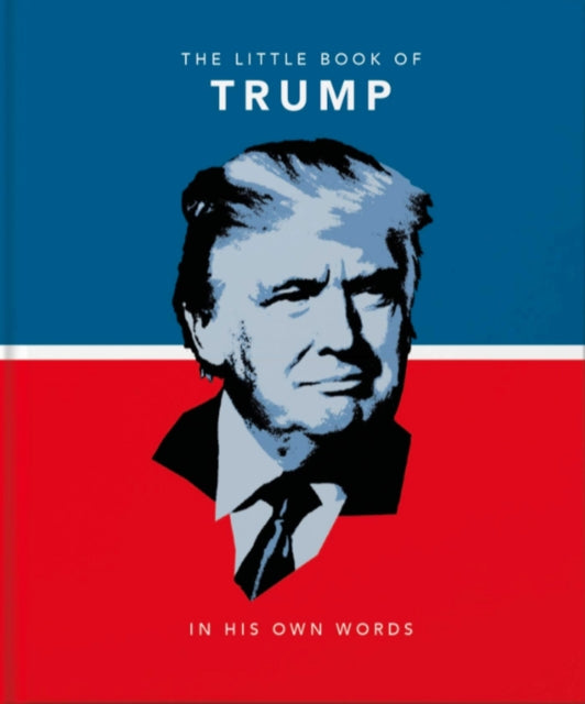 The Little Book of Trump: In His Own Words