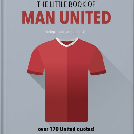 The Little Book of Man United: Over 170 United quotes