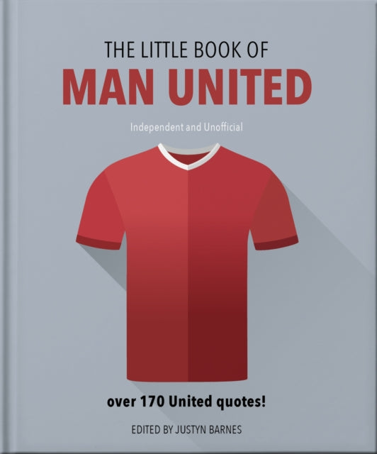 The Little Book of Man United: Over 170 United quotes