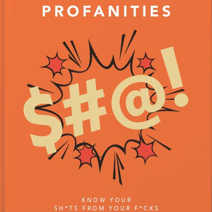 The Little Book of Profanities: Know your Sh*ts from your F*cks