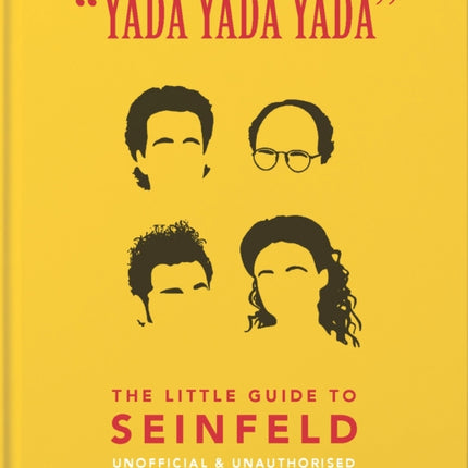 Yada Yada Yada: The Little Guide to Seinfeld: The book about the show about nothing