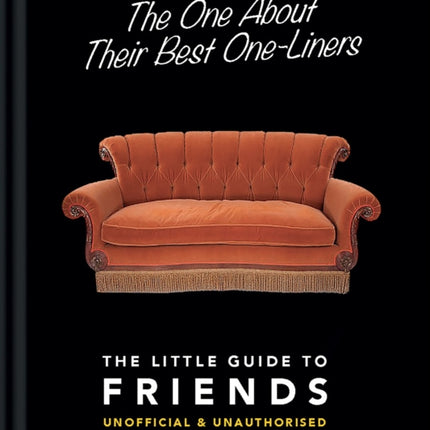 The One About Their Best One-Liners: The Little Guide to Friends