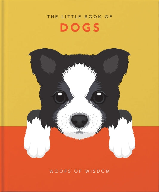 The Little Book of Dogs: Woofs of Wisdom