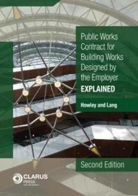 Public Works Conditions of Contract for Building Works Designed by the Employer: Explained