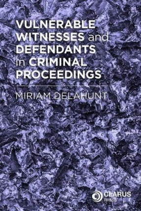 Vulnerable Witnesses and Defendants in Criminal