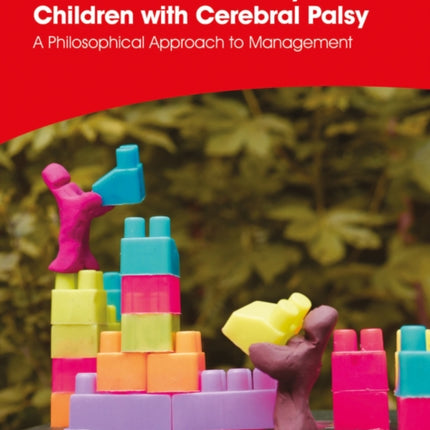 The Musculoskeletal System in Children with Cerebral Palsy: A Philosophical Approach to Management