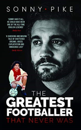 My Story: The Greatest Footballer That Never Was