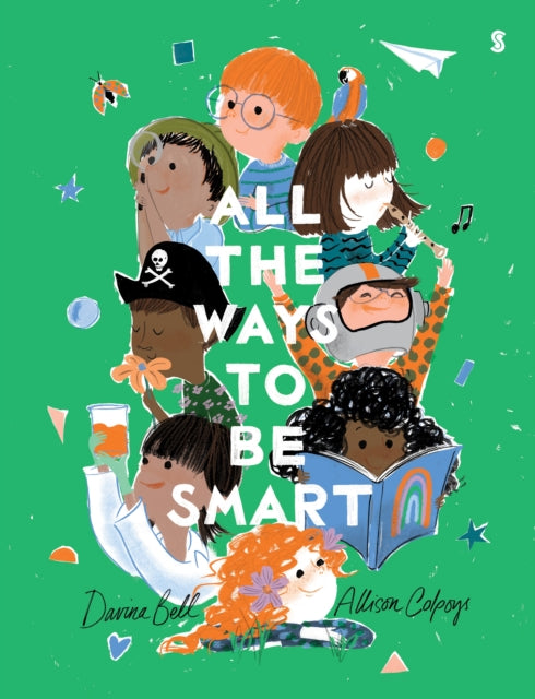 All the Ways to be Smart: the beautifully illustrated international bestseller that celebrates the talents of every child 