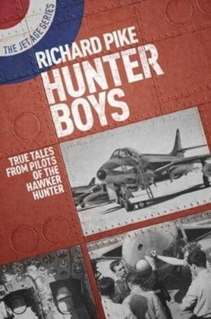 Hunter Boys: True Tales from Pilots of the Hawker Hunter