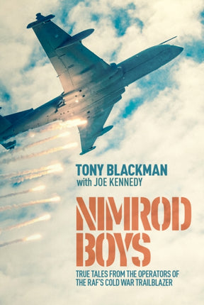 Nimrod Boys: True Tales from the Operators of the RAF's Cold War Trailblazer