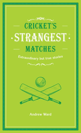 Crickets Strangest Matches