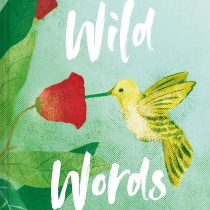 Wild Words: How language engages with nature: A collection of international words that describe a natural phenomenon