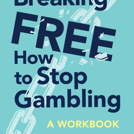 Breaking Free: How To Stop Gambling