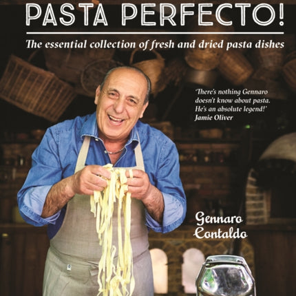 Gennaro’s Pasta Perfecto!: The essential collection of fresh and dried pasta dishes