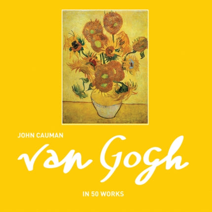 Van Gogh: in 50 works