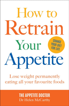 How to Retrain Your Appetite: Lose weight