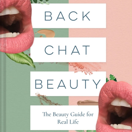 Back Chat Beauty The beauty guide for real life