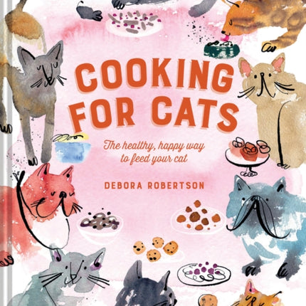 Cooking for Cats: The healthy, happy way to feed your cat