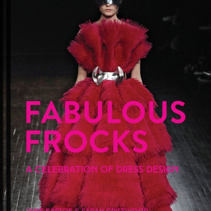 Fabulous Frocks: A celebration of dress design