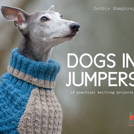 Dogs in Jumpers: 12 practical knitting projects